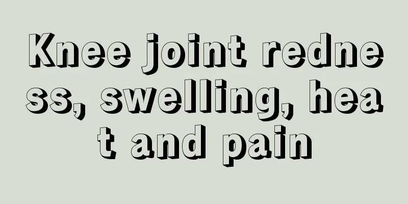 Knee joint redness, swelling, heat and pain