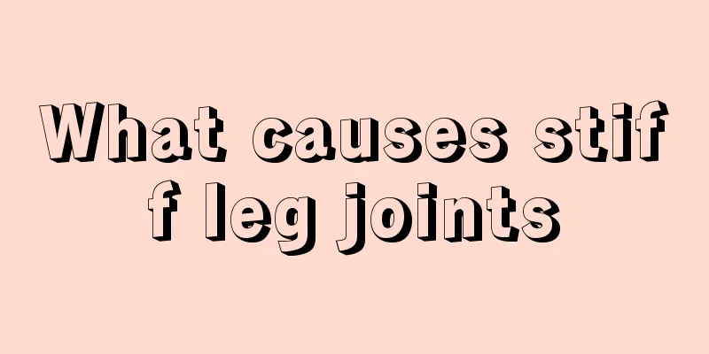 What causes stiff leg joints
