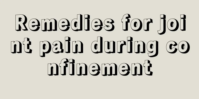 Remedies for joint pain during confinement