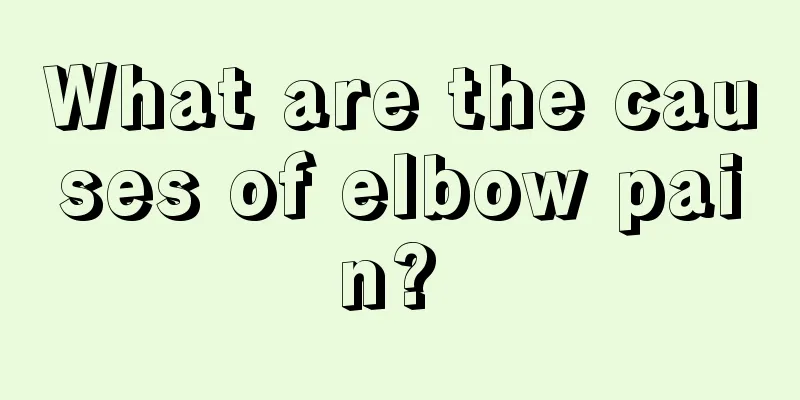 What are the causes of elbow pain? 