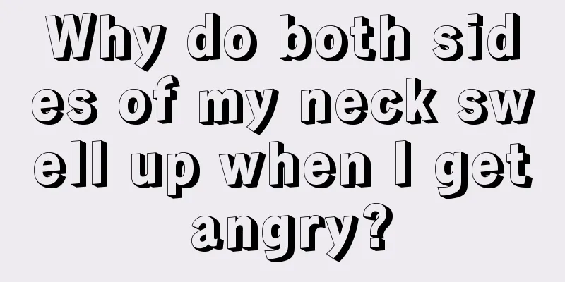 Why do both sides of my neck swell up when I get angry?