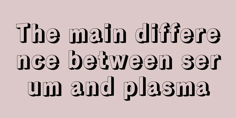 The main difference between serum and plasma