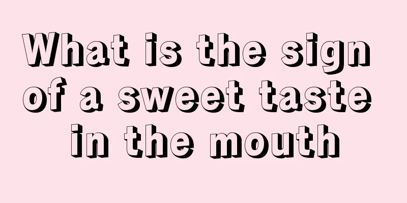 What is the sign of a sweet taste in the mouth