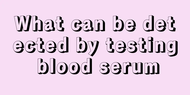 What can be detected by testing blood serum