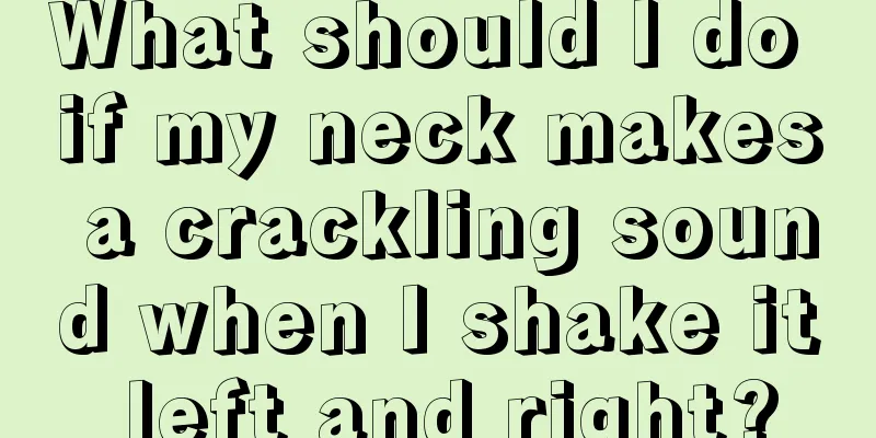 What should I do if my neck makes a crackling sound when I shake it left and right?