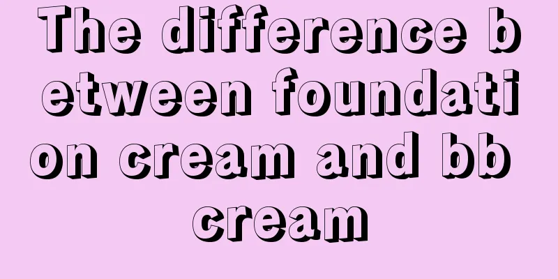 The difference between foundation cream and bb cream