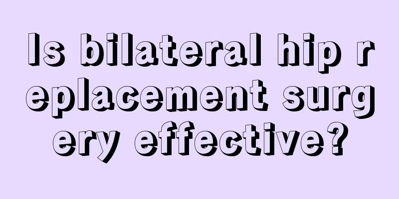 Is bilateral hip replacement surgery effective?