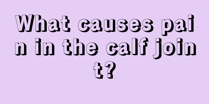 What causes pain in the calf joint?