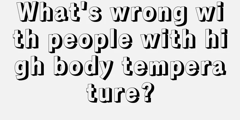 What's wrong with people with high body temperature?