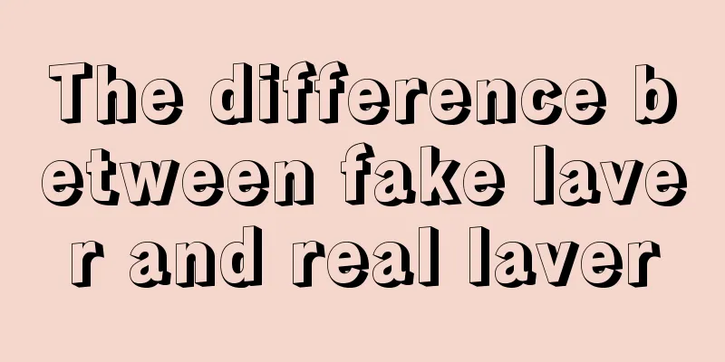 The difference between fake laver and real laver