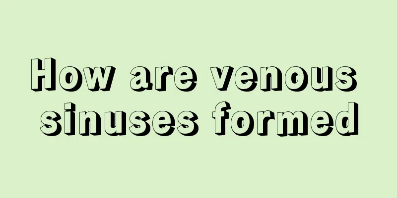 How are venous sinuses formed