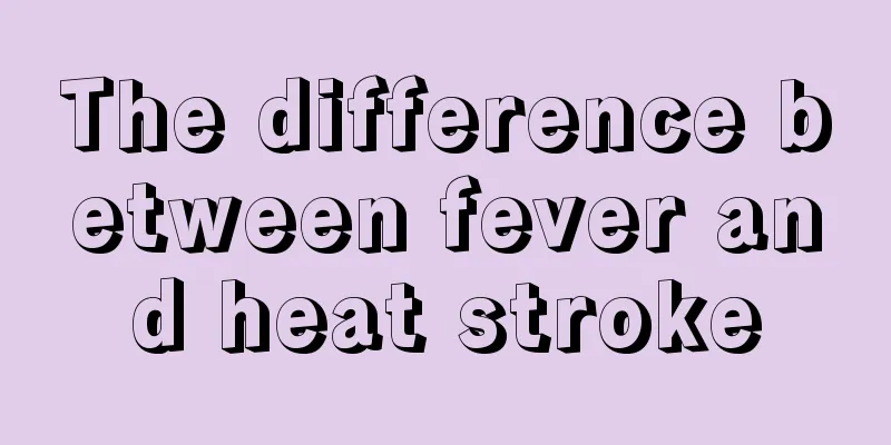 The difference between fever and heat stroke