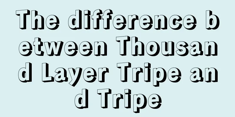 The difference between Thousand Layer Tripe and Tripe