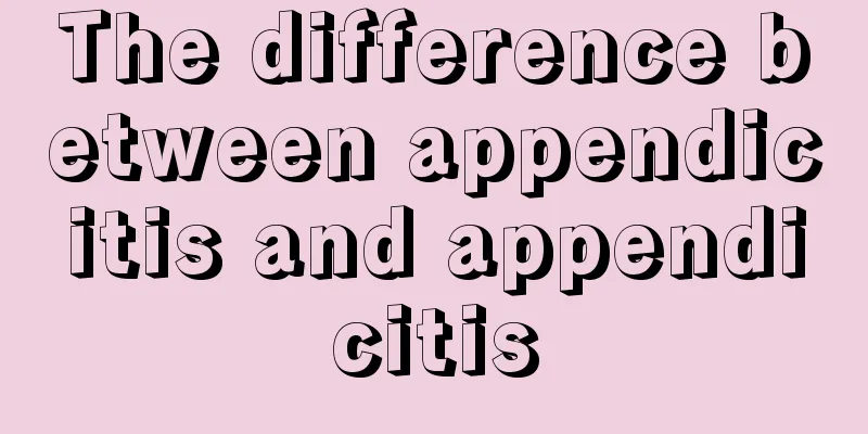 The difference between appendicitis and appendicitis