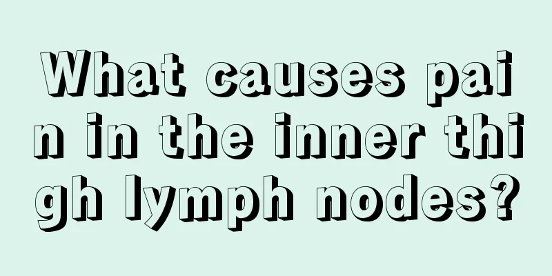 What causes pain in the inner thigh lymph nodes?