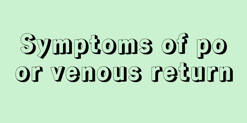 Symptoms of poor venous return