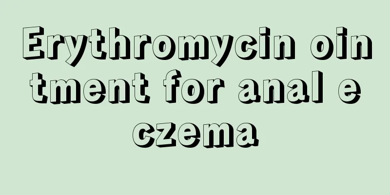 Erythromycin ointment for anal eczema