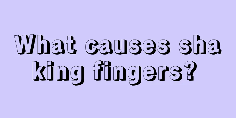 What causes shaking fingers? 