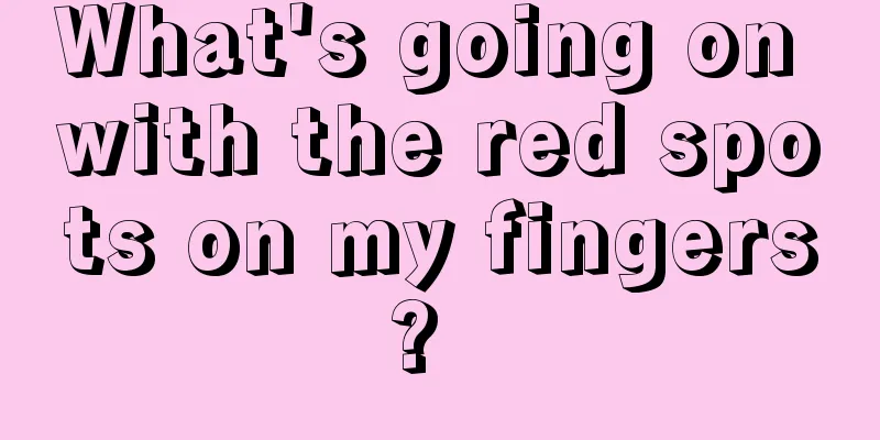 What's going on with the red spots on my fingers?  