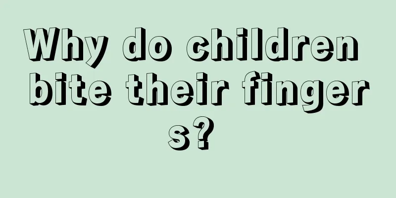 Why do children bite their fingers? 