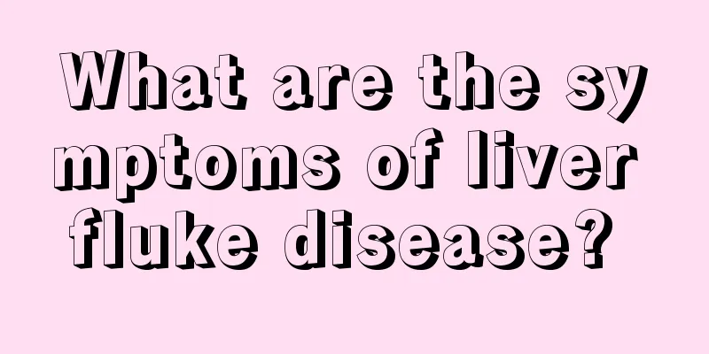 What are the symptoms of liver fluke disease? 