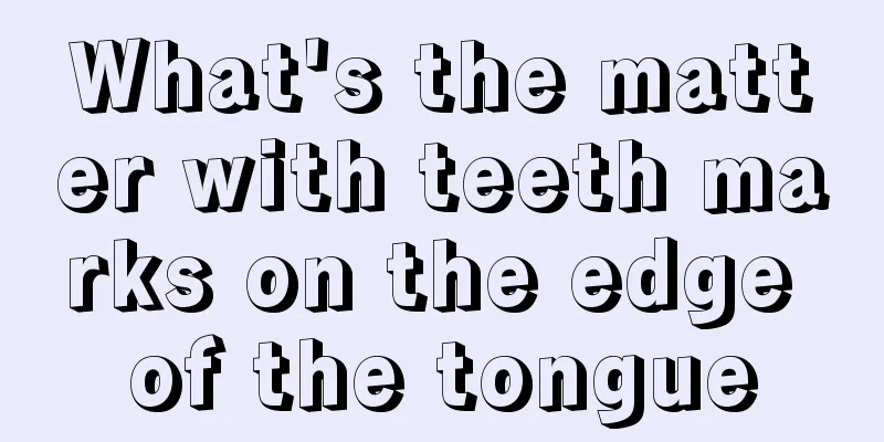 What's the matter with teeth marks on the edge of the tongue