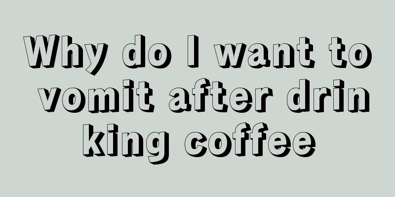 Why do I want to vomit after drinking coffee