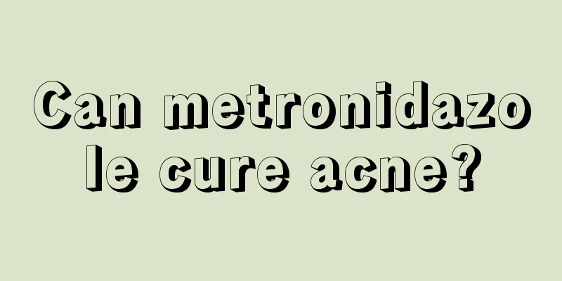 Can metronidazole cure acne?