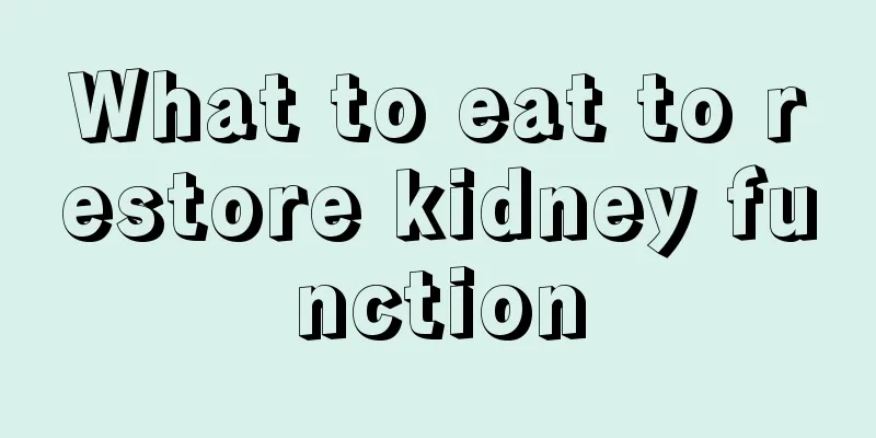 What to eat to restore kidney function