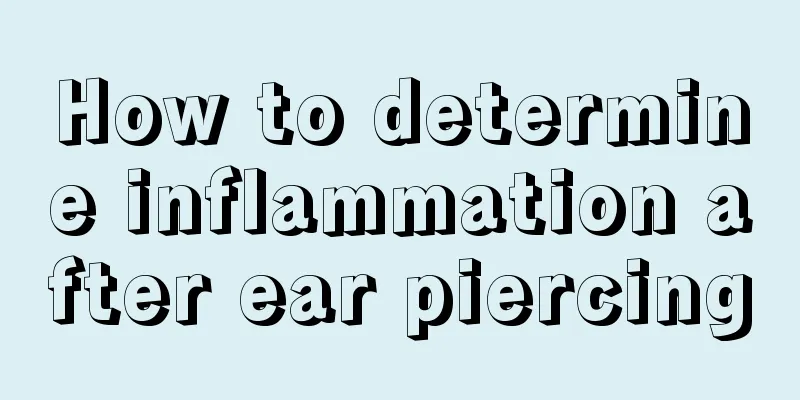 How to determine inflammation after ear piercing