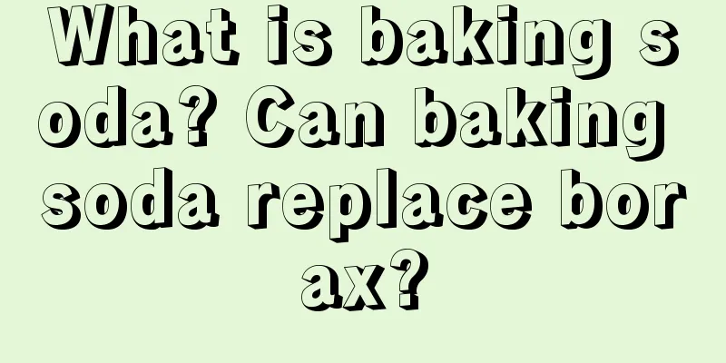 What is baking soda? Can baking soda replace borax?