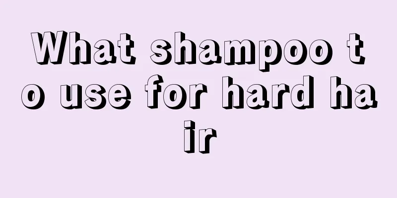 What shampoo to use for hard hair