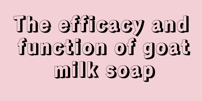 The efficacy and function of goat milk soap