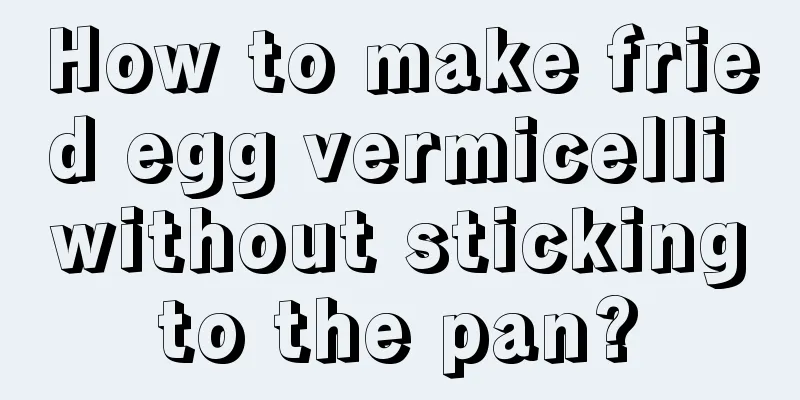 How to make fried egg vermicelli without sticking to the pan? 