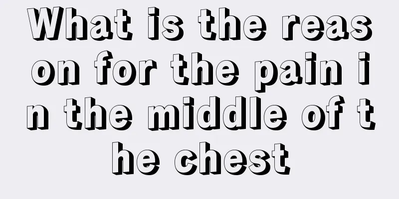 What is the reason for the pain in the middle of the chest