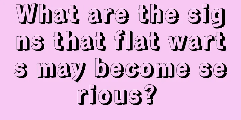 What are the signs that flat warts may become serious? 
