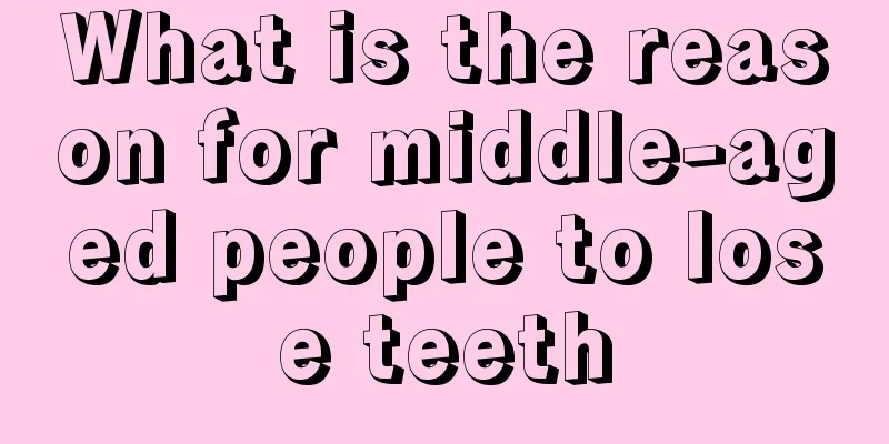 What is the reason for middle-aged people to lose teeth