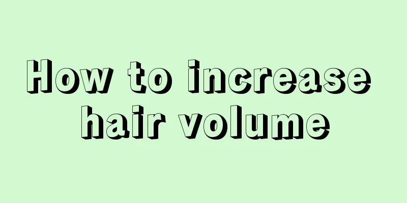How to increase hair volume