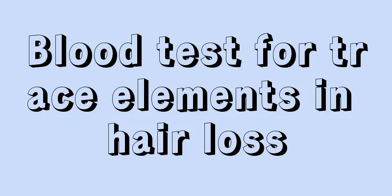 Blood test for trace elements in hair loss