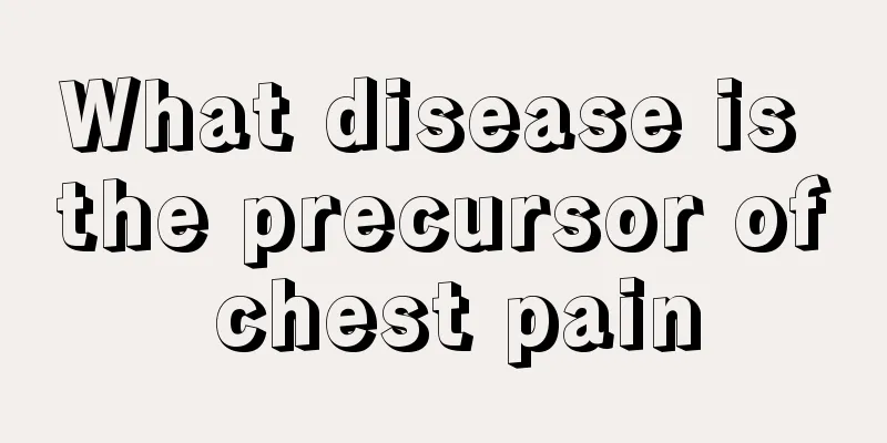 What disease is the precursor of chest pain