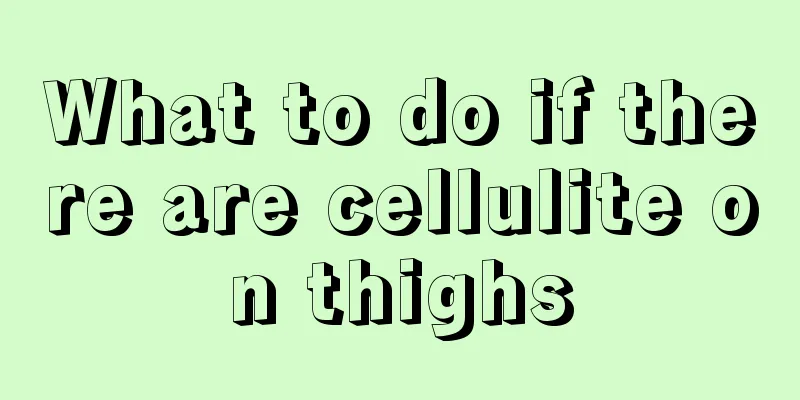 What to do if there are cellulite on thighs