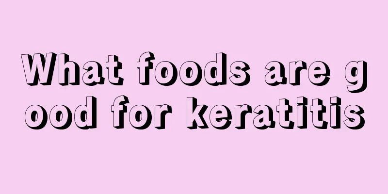 What foods are good for keratitis