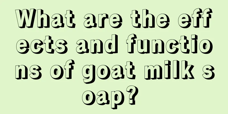What are the effects and functions of goat milk soap? 