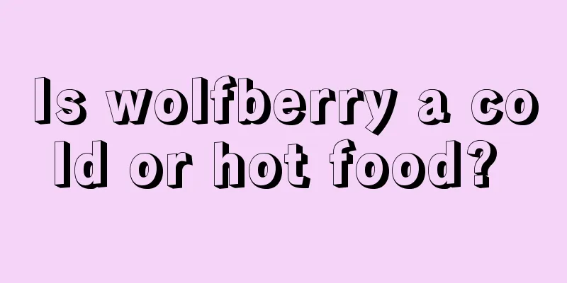 Is wolfberry a cold or hot food? 
