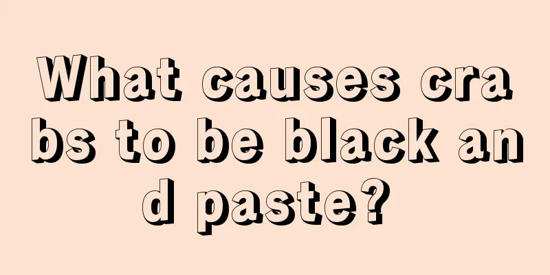 What causes crabs to be black and paste? 
