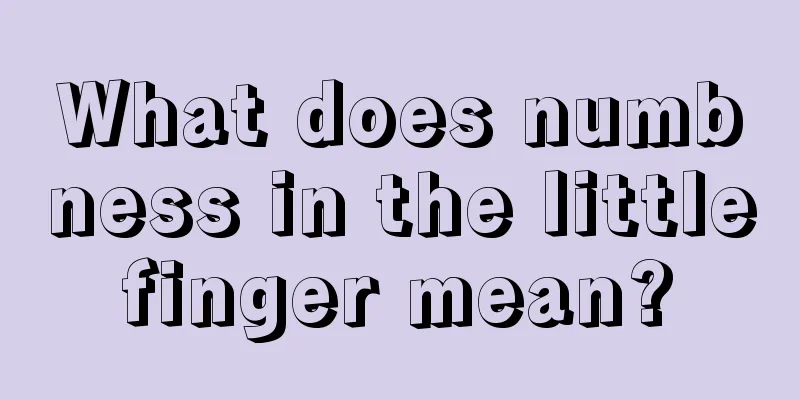What does numbness in the little finger mean? 