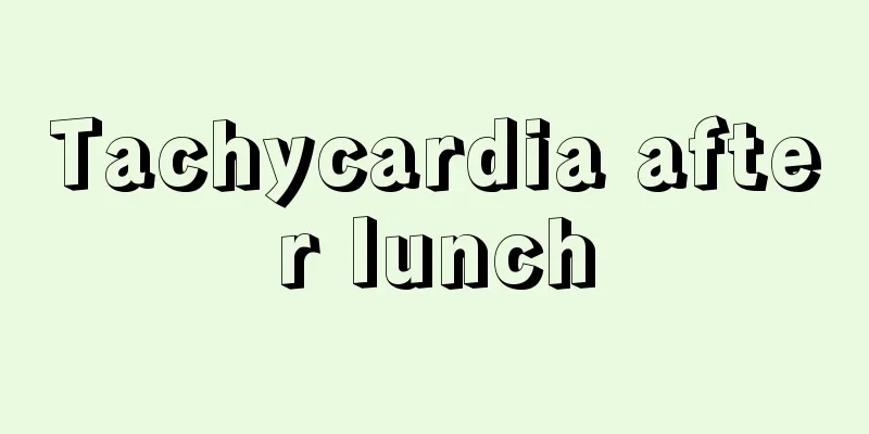 Tachycardia after lunch