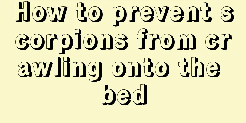 How to prevent scorpions from crawling onto the bed