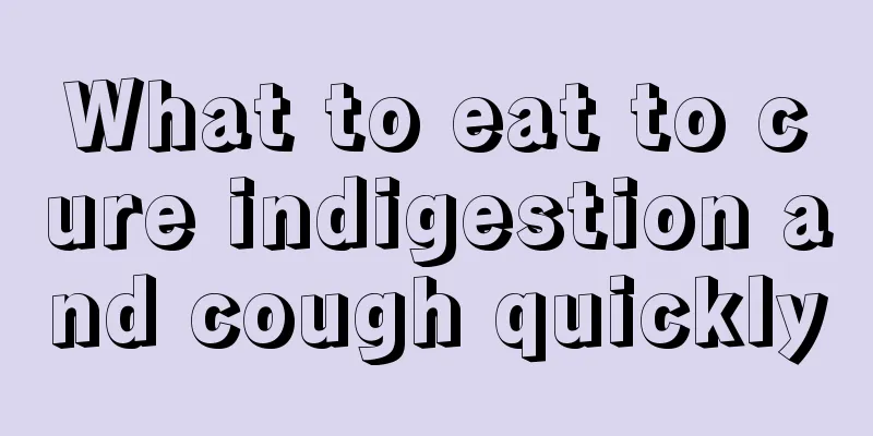 What to eat to cure indigestion and cough quickly