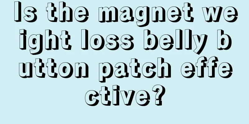 Is the magnet weight loss belly button patch effective?